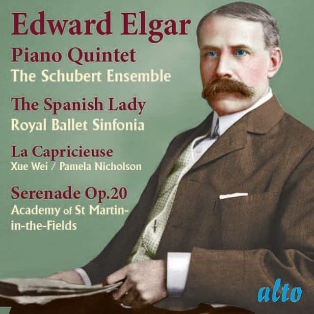 Elgar: Piano Quintet; The Spanish Lady; La Capricieuse; Serenade Op. 20 - Edward Elgar