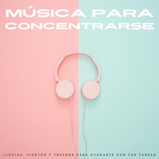 Música Para Concentrarse: Lluvias, Vientos Y Truenos Para Ayudarte Con Tus Tareas - Sonidos de lluvia tranquila