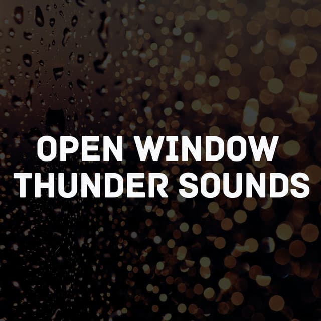 Open Window Thunder Sounds - Rain Sounds Collection
