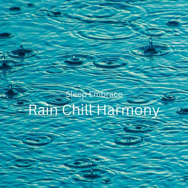 Sleep Embrace: Rain Chill Harmony - Pilates Music