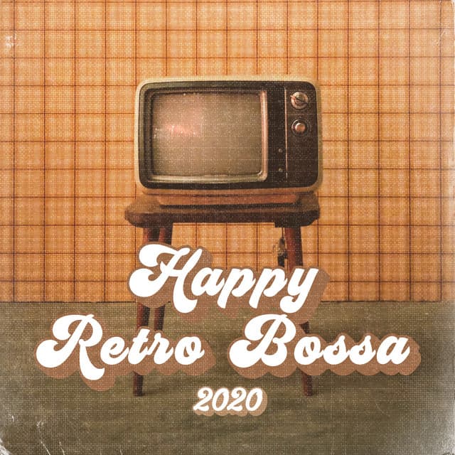 Happy Retro Bossa 2020 - Bossa Jazz Crew