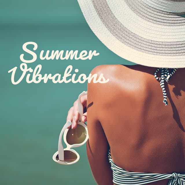 Summer Vibrations: Deep House Mix, Positive Summer Energy Mix - Ultimate Chill Music Universe