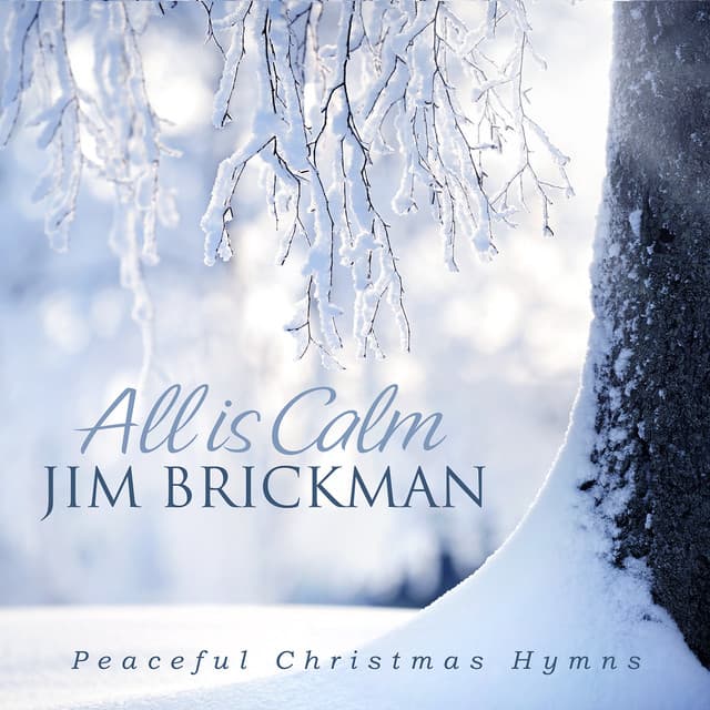All Is Calm: Peaceful Christmas Hymns - Jim Brickman