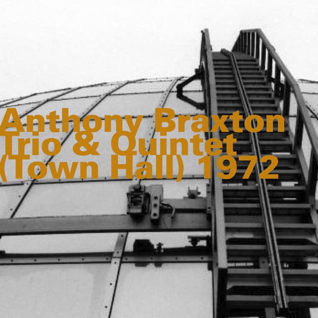 Town Hall  1972 - Anthony Braxton