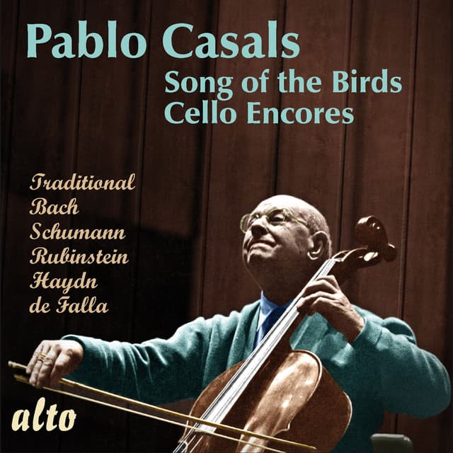 Pablo Casals: 'Song of the Birds' and Cello Encores - Pablo Casals