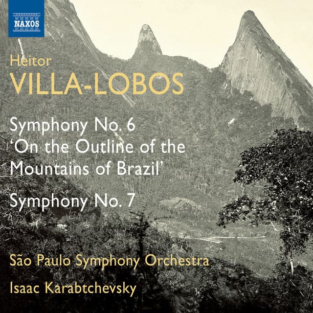 Villa-Lobos: Symphonies Nos. 6 & 7 - Heitor Villa-Lobos