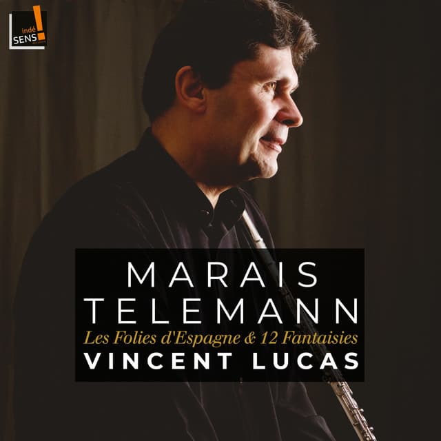Marais,Telemann: Les folies d'Espagne et 12 fantaisies - Vincent Lucas