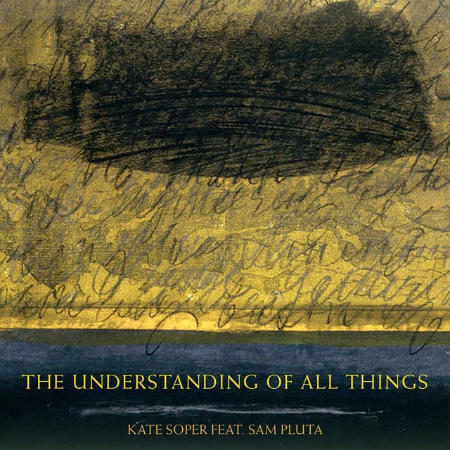 Kate Soper: The Understanding of All Things - Kate Soper