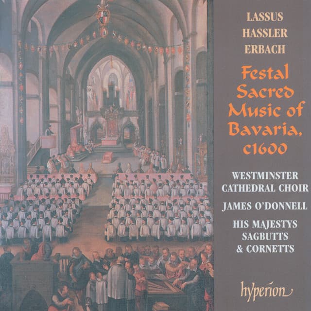Lassus: Missa Bell' Amfitrit' altera – Festal Sacred Music of Bavaria - Westminster Cathedral Choir