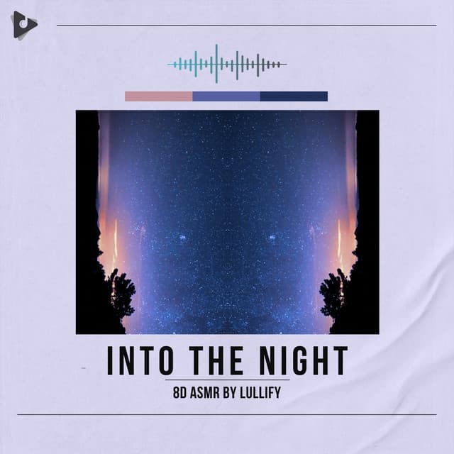Into The Night - 8D ASMR by Lullify
