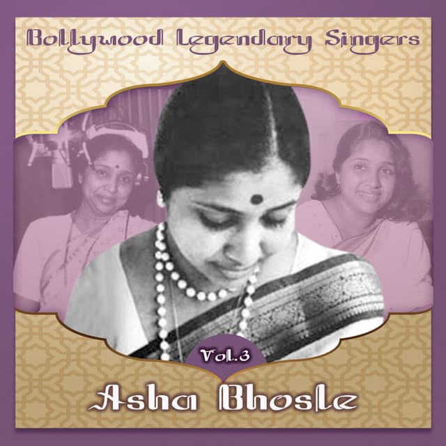 Bollywood Legendary Singers, Asha Bhosle, Vol. 3 - Asha Bhosle