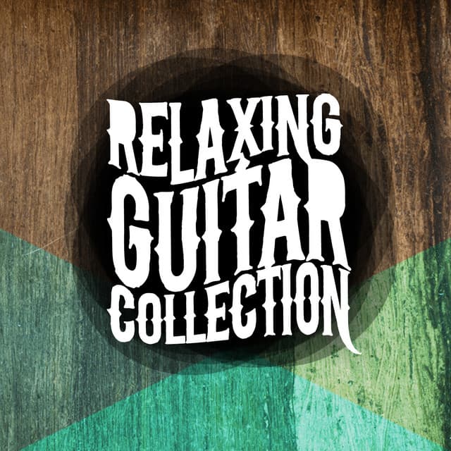 Relaxing Guitar Collection - Relaxing Guitar Music