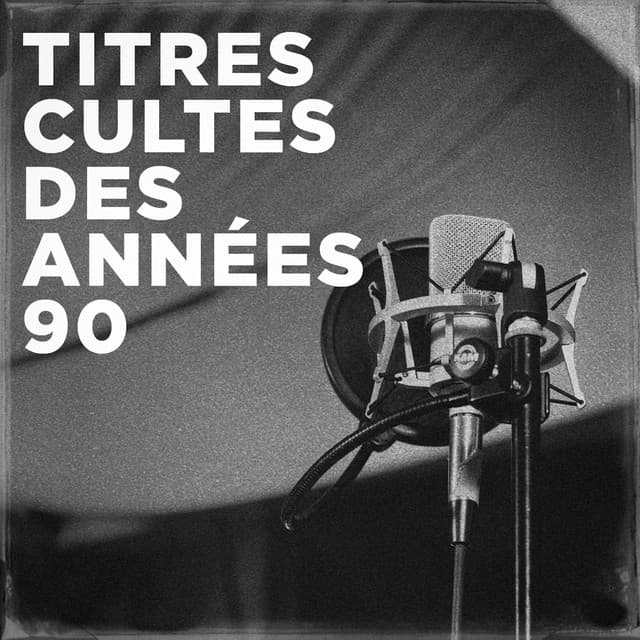 Titres cultes des années 90 - Tubes Top 40