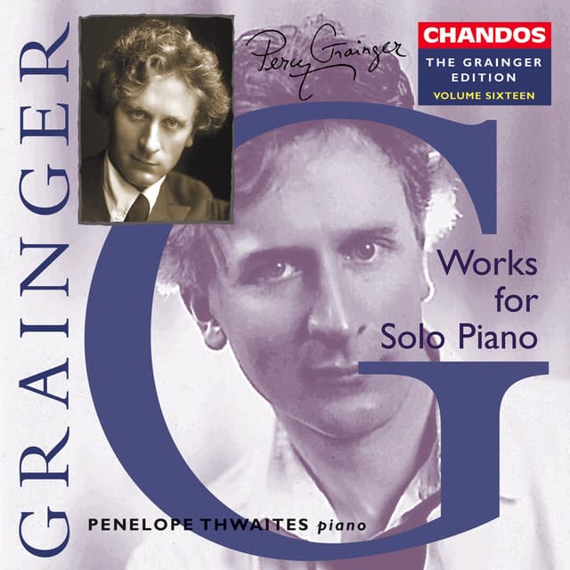The Grainger Edition, Vol. 16 - Percy Grainger