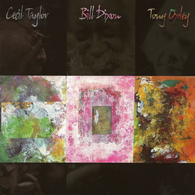 Cecil Taylor, Bill Dixon, Tony Oxley - Cecil Taylor