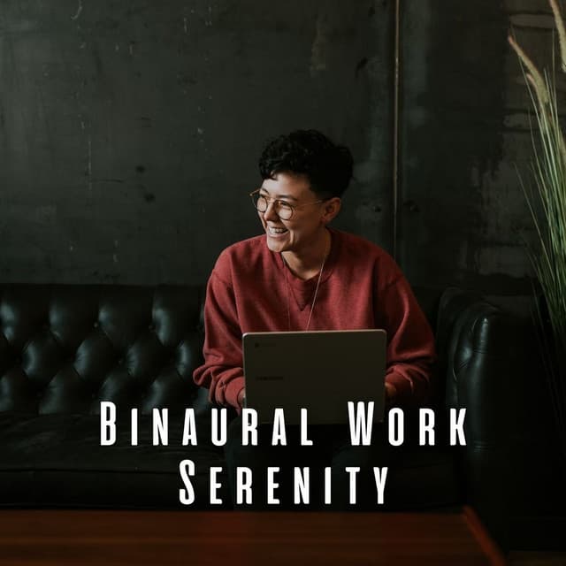 Binaural Work Serenity: Gentle Melodies - Work at Home Music
