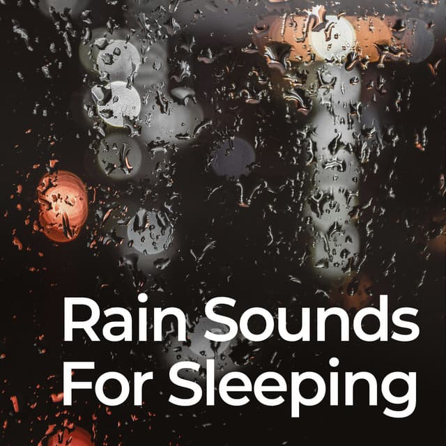 Rain Sounds for Sleeping - Rain for Deeper Sleep