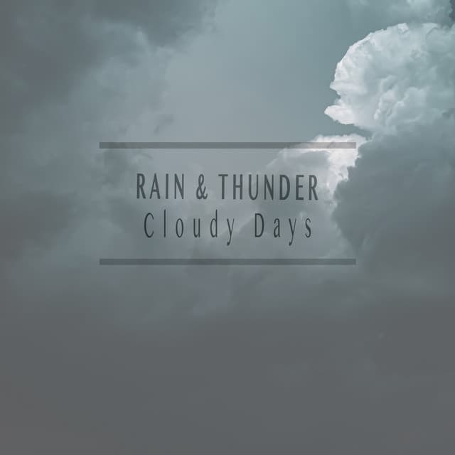 Cloudy Days - Rain & Thunder