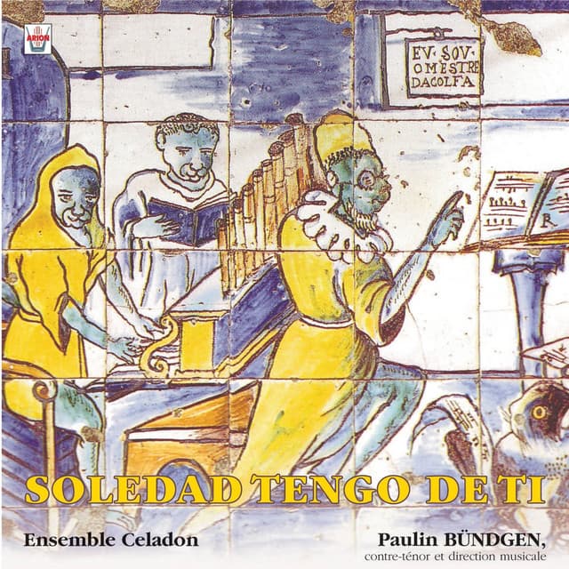 Soledad tengo de ti : Musiques de la renaissance portugaise - Anonyme