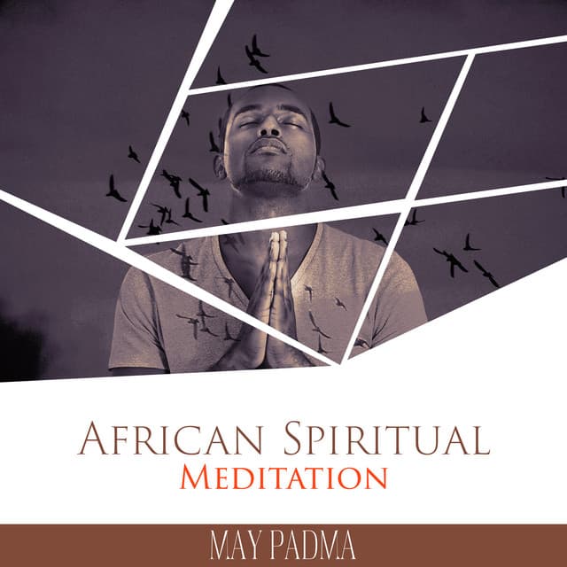 African Spiritual Meditation: Tribal Devotion - May Padma