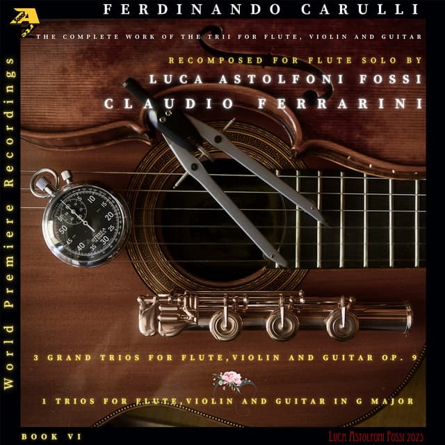 Ferdinando Carulli: 3 Grand Trios for Flute, Violin and Guitar Op. 9 & 1 Trio for Flute, Violin and Guitar in G Major - Ferdinando Carulli