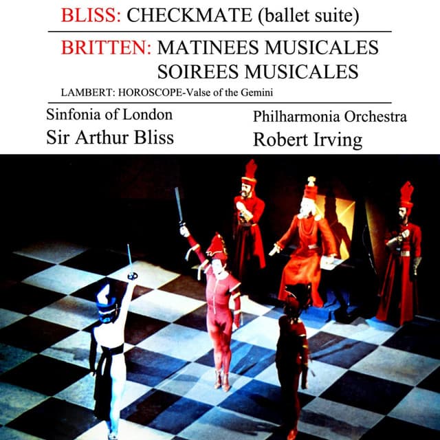 Bliss: Checkmate - Britten: Matinees & Soirees Musicales - Lambert: Horoscope; Valse of Gemini - Arthur Bliss