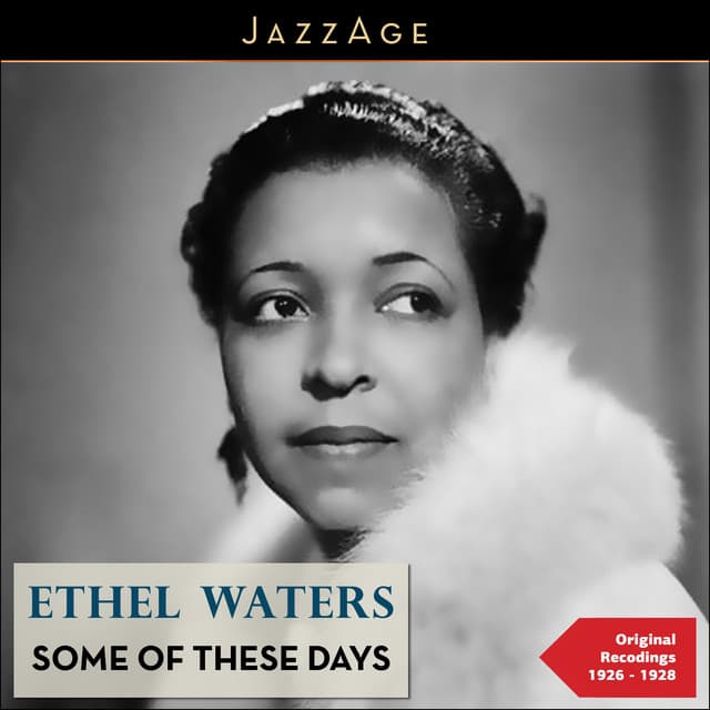 Some of These Days - Ethel Waters
