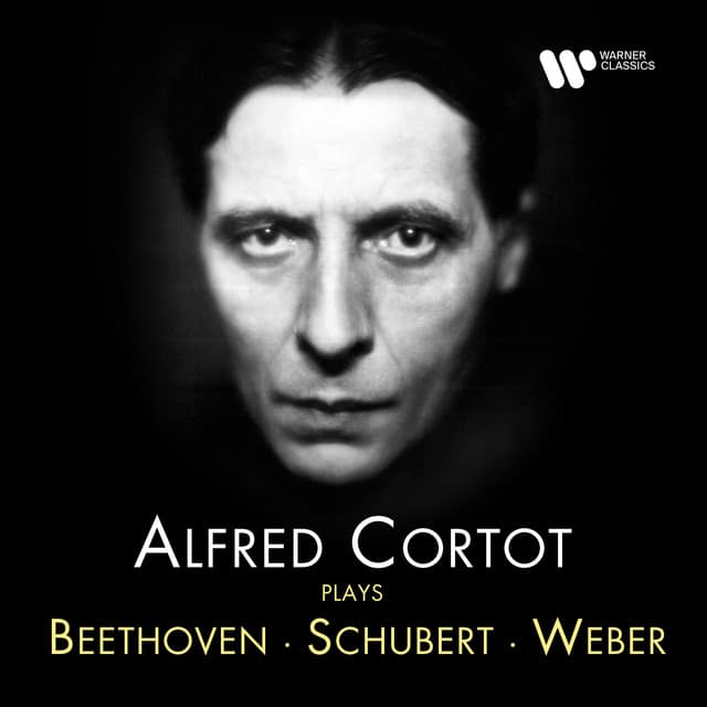 Alfred Cortot Plays Beethoven, Schubert & Weber - Alfred Cortot