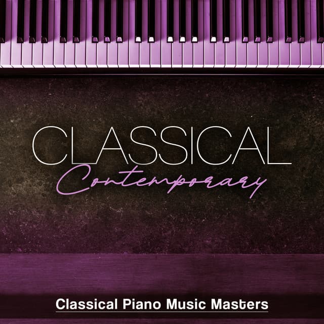 Classical Contemporary - Classical Piano Music Masters