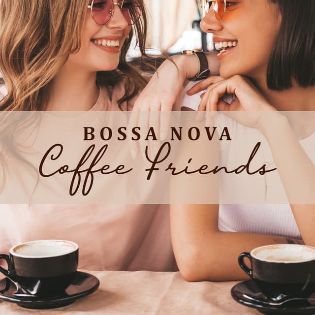 Bossa Nova Coffee Friends - Café Lounge