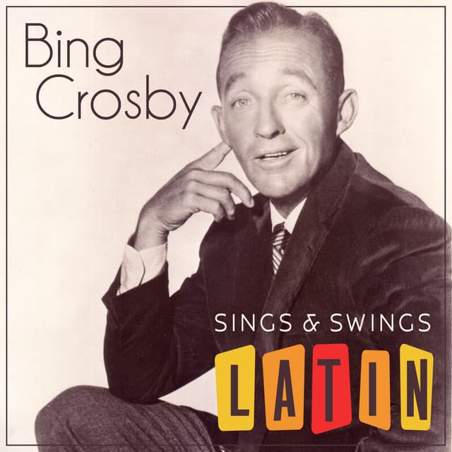 Bing Crosby Sings & Swings Latin - Bing Crosby