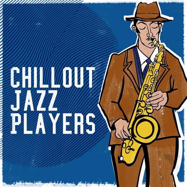 Chillout Jazz Players - Chill Lounge Players