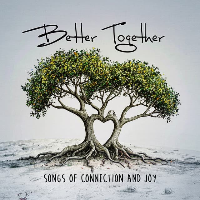 Better Together - Songs of Connection and Joy - iSeeMusic