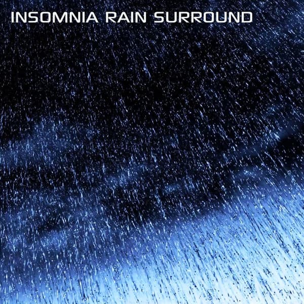 Insomnia Rain Surround - Rain Sound Surround