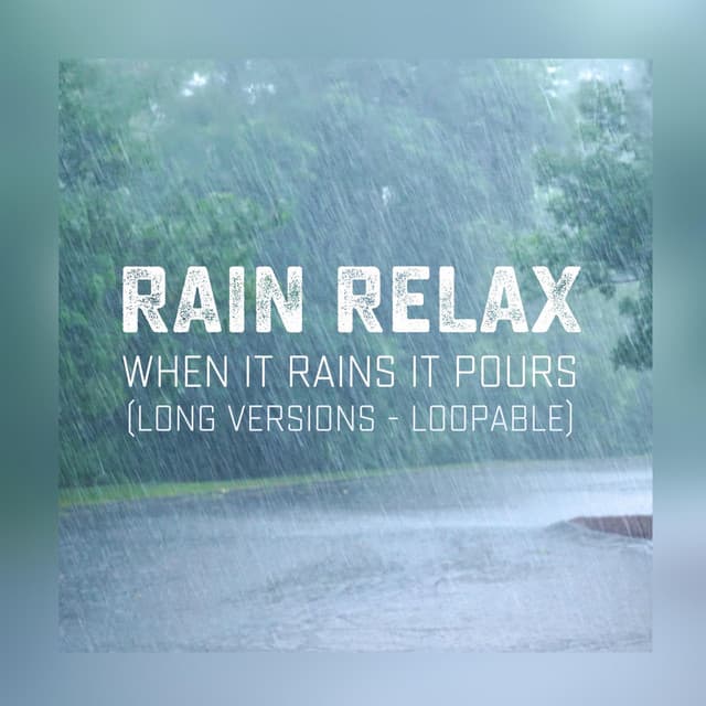 When It Rain It Pours - Rain relax