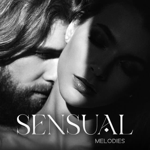 Sensual Melodies - Romantic Music For Him And Her - Erotica