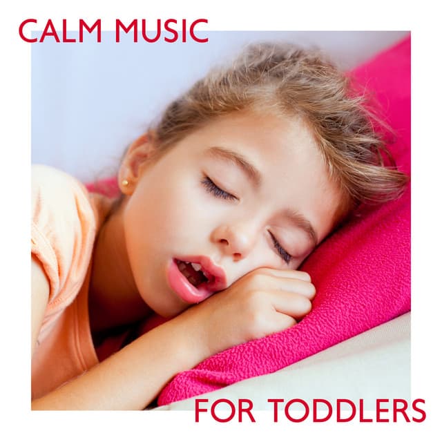 Calm Music For Toddlers: Children's Lullabies for Deep Sleep and Early Brain Development - Fantasies Lullaby Music Paradise