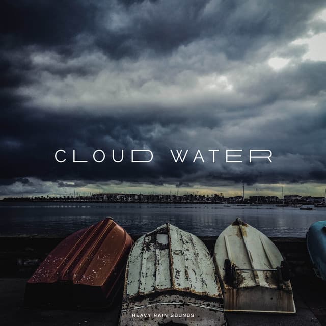 Cloud Water - Heavy Rain Sounds