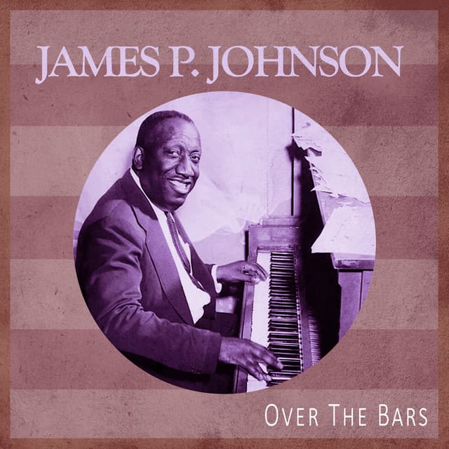 Over The Bars - James P. Johnson