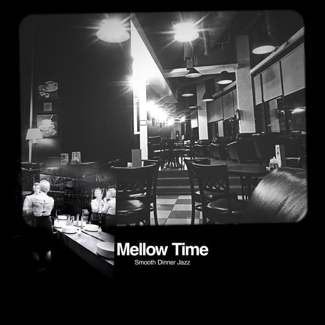 Mellow Time - Smooth Dinner Jazz