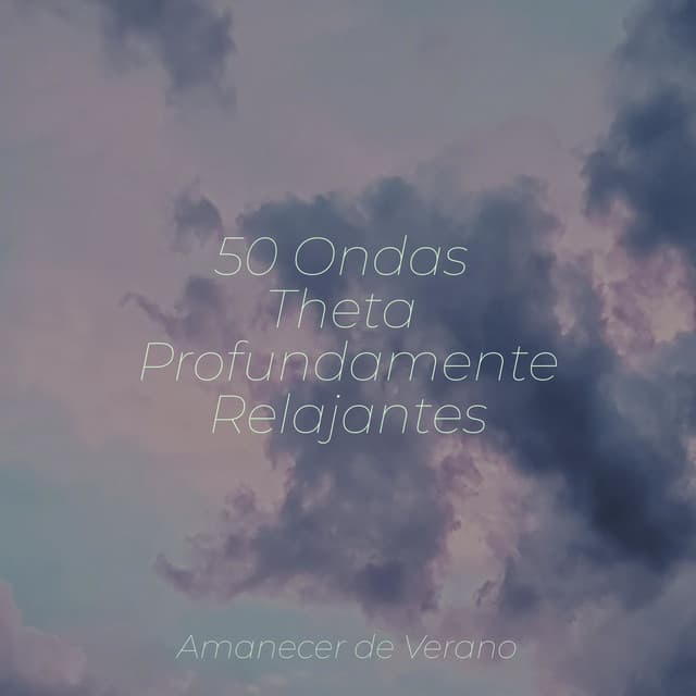 50 Ondas Theta Profundamente Relajantes - Chakra Balancing Sound Therapy