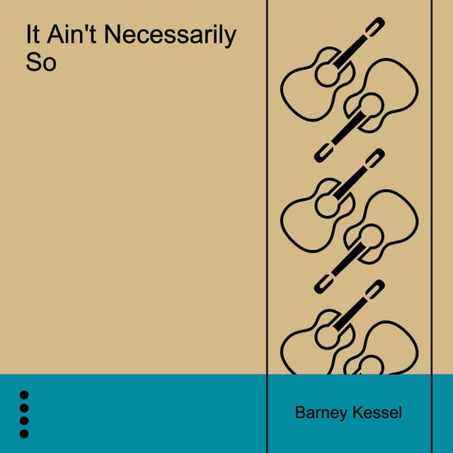 It Ain't Necessarily So - Barney Kessel