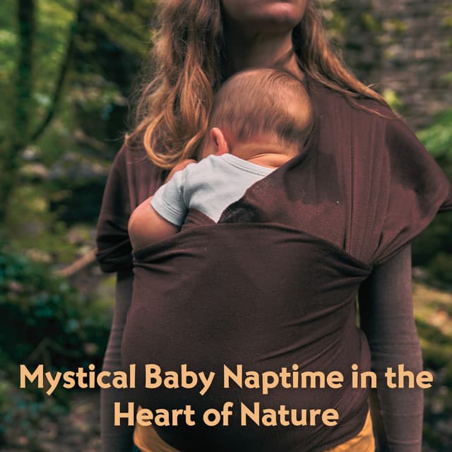 Mystical Baby Naptime in the Heart of Nature - Nature Vibrations