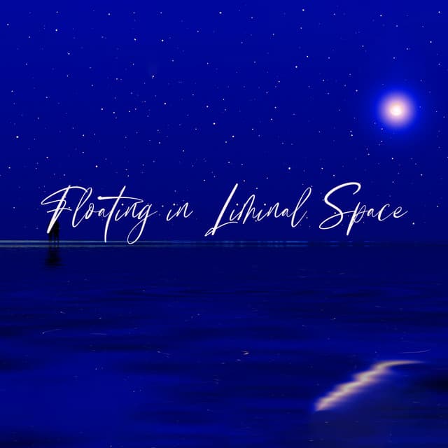 Floating in Liminal Space: Deep Meditative Listening, Surreal Music to Explore an Altered Reality - Interstellar Meditation Music Zone