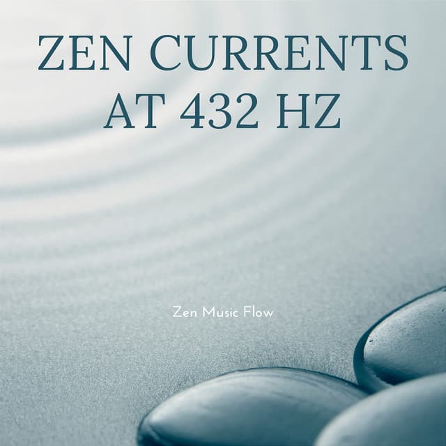 Zen Currents at 432 Hz: Streams of Spirit - Zen Music Flow