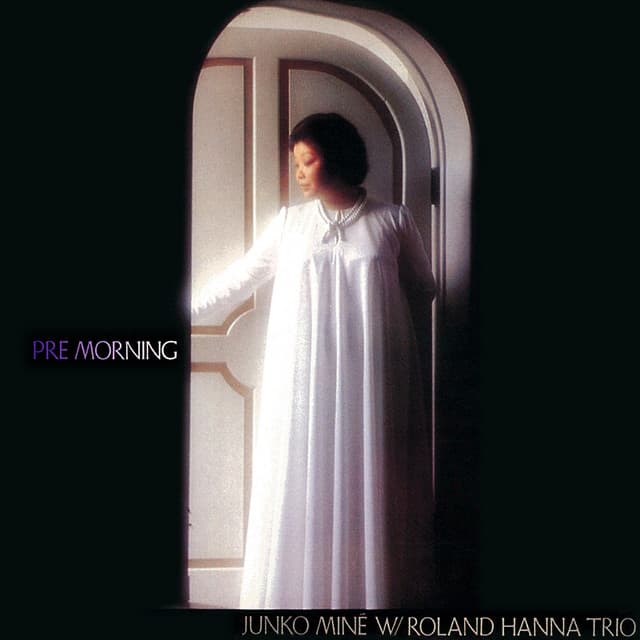 Pre Morning - Junko Mine