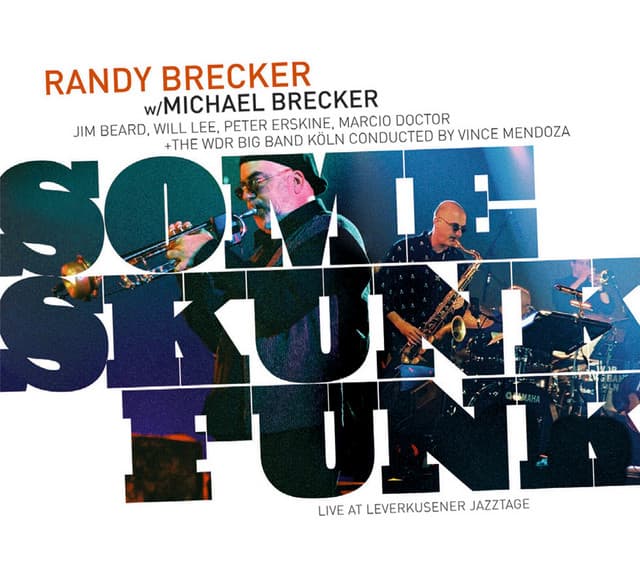 Some Skunk Funk-Leverkusener Jazztage 2003 - Randy Brecker