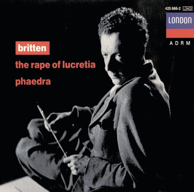 Britten: The Rape of Lucretia; Phaedra - Benjamin Britten