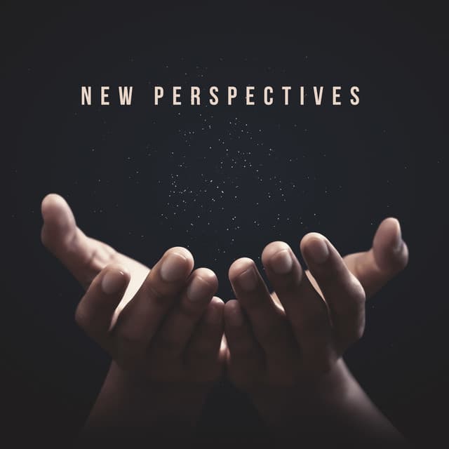 New Perspectives – Music for Reflection, Prayer or Quiet Contemplation - Mystic Background Music Masters