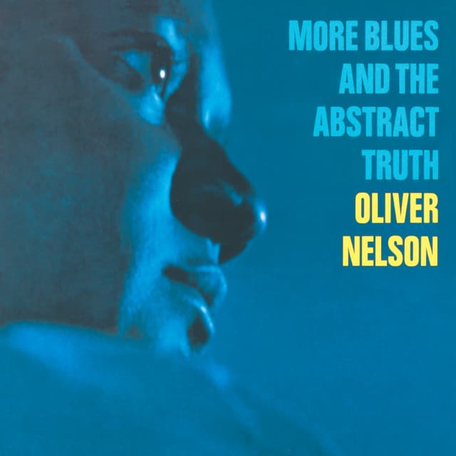 More Blues And The Abstract Truth - Oliver Nelson